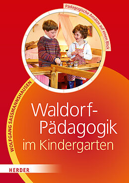 Kartonierter Einband Waldorf-Pädagogik im Kindergarten von Wolfgang Saßmannshausen