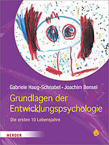 Kartonierter Einband Grundlagen der Entwicklungspsychologie von Gabriele Haug-Schnabel, Joachim Bensel