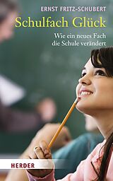 E-Book (epub) Schulfach Glück von Ernst Fritz-Schubert