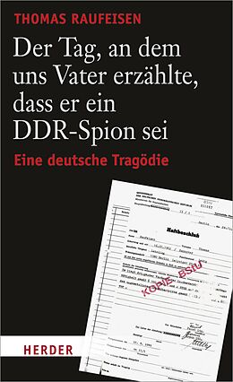 E-Book (epub) Der Tag, an dem uns Vater erzählte, dass er ein DDR-Spion sei von Thomas Raufeisen