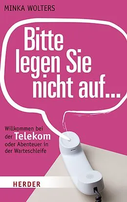E-Book (epub) Bitte legen Sie nicht auf... von Minka Wolters