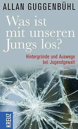 E-Book (epub) Was ist mit unseren Jungs los? von Allan Guggenbühl