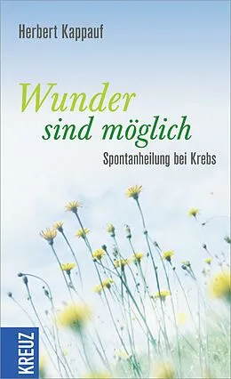 E-Book (epub) Wunder sind möglich von Herbert Kappauf
