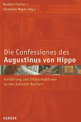 E-Book (pdf) Confessiones des Augustinus von Hippo von Norbert Fischer, Cornelius Mayer