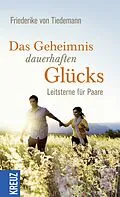 E-Book (epub) Das Geheimnis dauerhaften Glücks von Friederike von Tiedemann