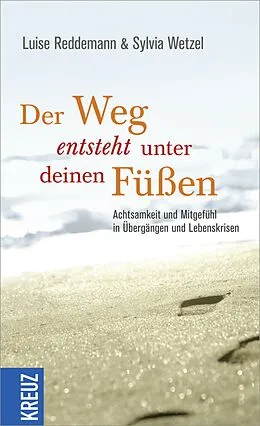 E-Book (epub) Der Weg entsteht unter deinen Füßen von Sylvia Wetzel, Luise Reddemann
