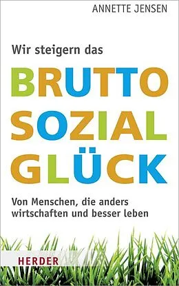 E-Book (epub) Wir steigern das Bruttosozialglück von Annette Jensen