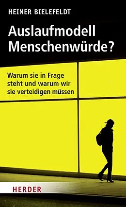 E-Book (epub) Auslaufmodell Menschenwürde? von Heiner Bielefeldt