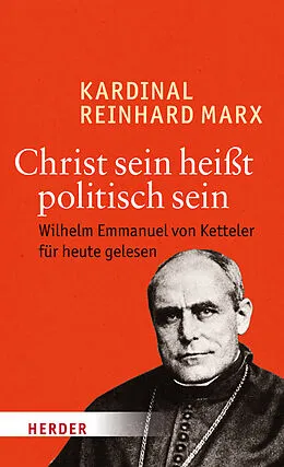 E-Book (epub) Christ sein heißt politisch sein von Reinhard Marx