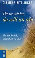 E-Book (epub) Da, wo ich bin, da will ich sein! von Clemens Bittlinger
