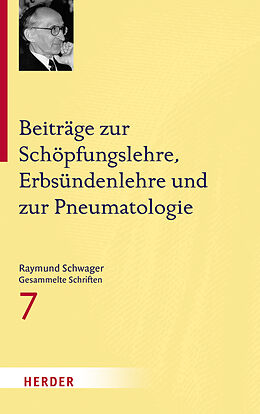 Fester Einband Beiträge zur Schöpfungslehre, Erbsündenlehre und zur Pneumatologie von Raymund Schwager