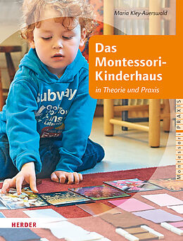 Kartonierter Einband Das Montessori-Kinderhaus in Theorie und Praxis von Maria Kley-Auerswald