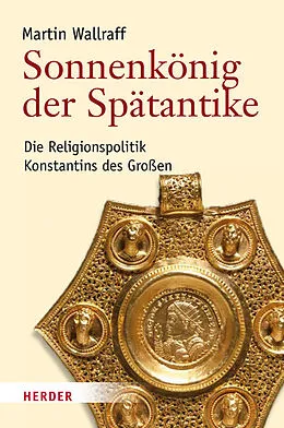 E-Book (epub) Sonnenkönig der Spätantike von Martin Wallraff