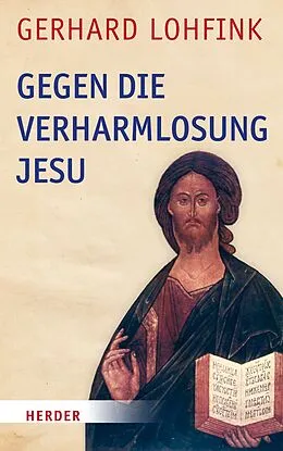 E-Book (epub) Gegen die Verharmlosung Jesu von Gerhard Lohfink