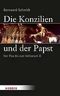 E-Book (epub) Die Konzilien und der Papst von Bernward Schmidt