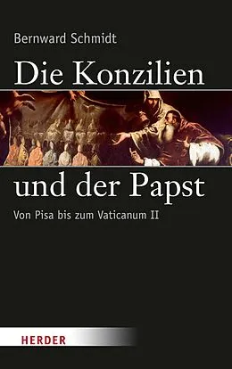 E-Book (epub) Die Konzilien und der Papst von Bernward Schmidt