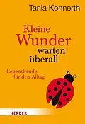 E-Book (epub) Kleine Wunder warten überall von Tania Konnerth