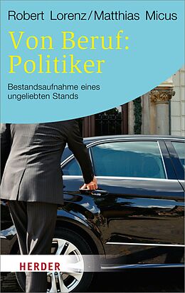 E-Book (epub) Von Beruf: Politiker von Robert Lorenz, Matthias Micus