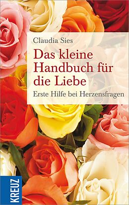 E-Book (epub) Das kleine Handbuch für die Liebe von Claudia Sies