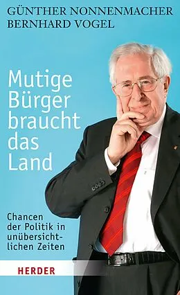 E-Book (epub) Mutige Bürger braucht das Land von Günther Nonnenmacher, Bernhard Vogel