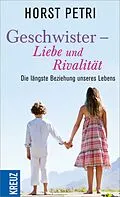 E-Book (epub) Geschwister - Liebe und Rivalität von Horst Petri