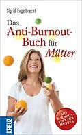 E-Book (epub) Das Anti-Burnout-Buch für Mütter von Sigrid Engelbrecht