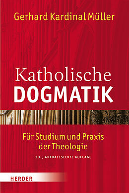 Kartonierter Einband Katholische Dogmatik von Gerhard Ludwig Müller