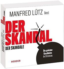 Audio CD (CD/SACD) Der Skandal der Skandale von Manfred Lütz
