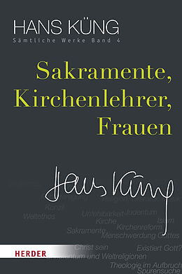 Fester Einband Sakramente, Kirchenlehrer, Frauen von Hans Küng