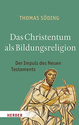 Fester Einband Das Christentum als Bildungsreligion von Thomas Söding