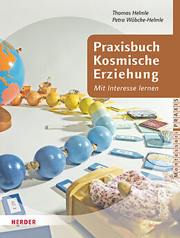 Kartonierter Einband Praxisbuch Kosmische Erziehung von Thomas Helmle, Petra Wöbcke-Helmle