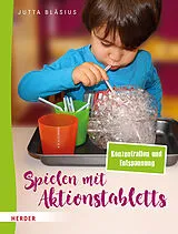 Kartonierter Einband Spielen mit Aktionstabletts: Konzentration und Entspannung von Jutta Bläsius