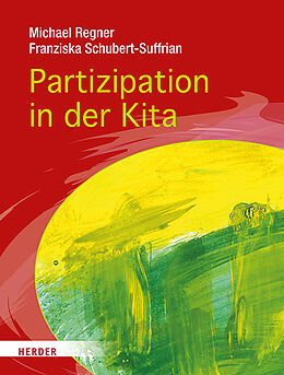 Kartonierter Einband Partizipation in der Kita von Michael Regner, Franziska Schubert-Suffrian