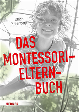 Kartonierter Einband Das Montessori-Elternbuch von Ulrich Steenberg