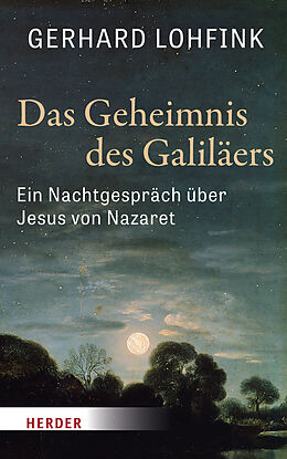 Fester Einband Das Geheimnis des Galiläers von Gerhard Lohfink