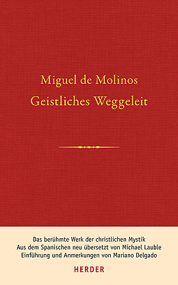 Fester Einband Geistliches Weggeleit zur vollkommenen Kontemplation und zum inneren Frieden von Miguel de Molinos