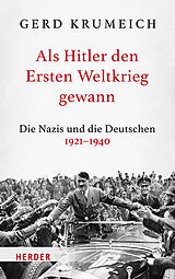 Fester Einband Als Hitler den Ersten Weltkrieg gewann von Gerd Krumeich