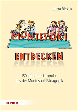 Kartonierter Einband Montessori entdecken! von Jutta Bläsius