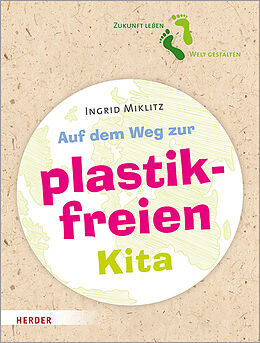 Kartonierter Einband Auf dem Weg zur plastikfreien Kita von Ingrid Miklitz