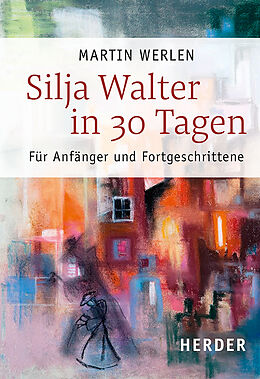 Kartonierter Einband Silja Walter in 30 Tagen von Martin Werlen