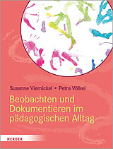 Kartonierter Einband Beobachten und Dokumentieren im pädagogischen Alltag von Susanne Viernickel, Petra Völkel