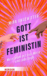 Fester Einband Gott ist Feministin von Mira Ungewitter