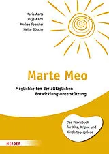Kartonierter Einband Marte Meo von Maria Aarts, Josje Aarts, Andrea Foerster