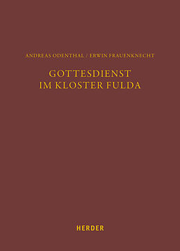 Fester Einband Gottesdienst im Kloster Fulda von Andreas Odenthal, Erwin Frauenknecht