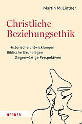 Fester Einband Christliche Beziehungsethik von Martin M. Lintner