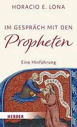 Fester Einband Im Gespräch mit den Propheten von Horacio E. Lona