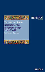 Fester Einband Kommentar zur Nikomachischen Ethik VVII. Sententia libri Ethicorum V, VI, VII. von Thomas von Aquin