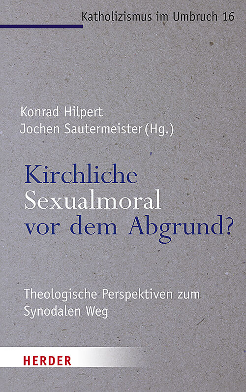 Kirchliche Sexualmoral vor dem Abgrund?