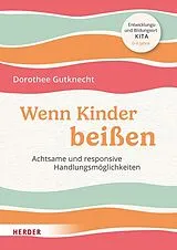 Kartonierter Einband Wenn Kinder beißen von Dorothee Gutknecht