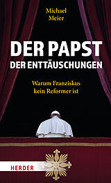 Fester Einband Der Papst der Enttäuschungen von Michael Meier